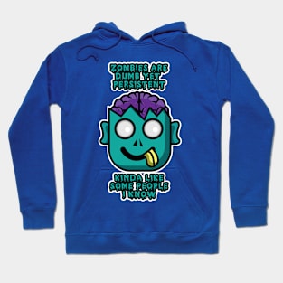 Zombies are dumb yet persistent Hoodie